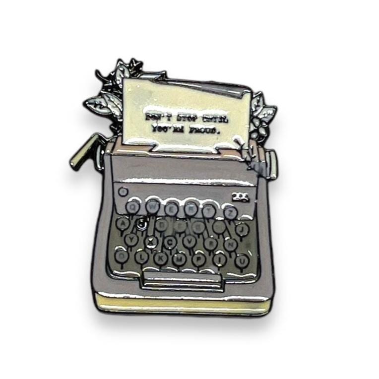 Toronto Typewriters Gift Idea Don't Stop Until You're Proud - Typewriter Pin